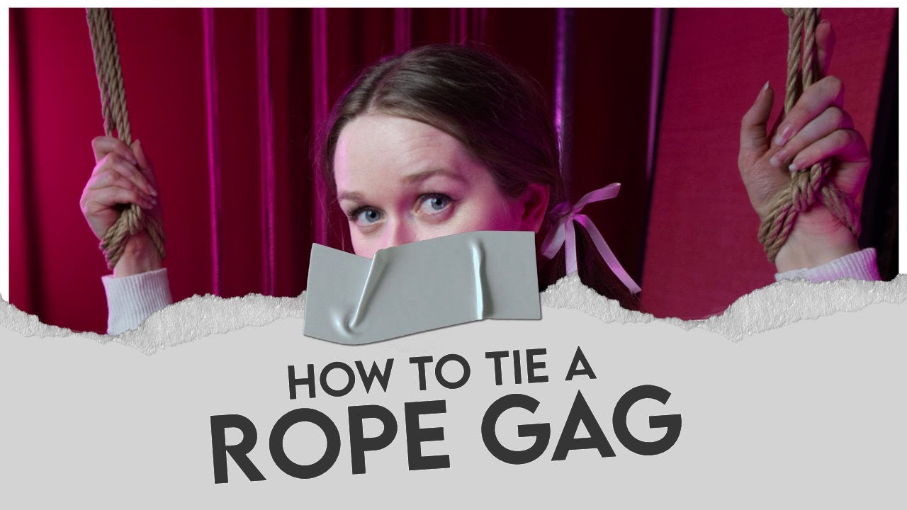Tying A Rope Gag